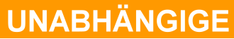 UNABHÄNGIGE
